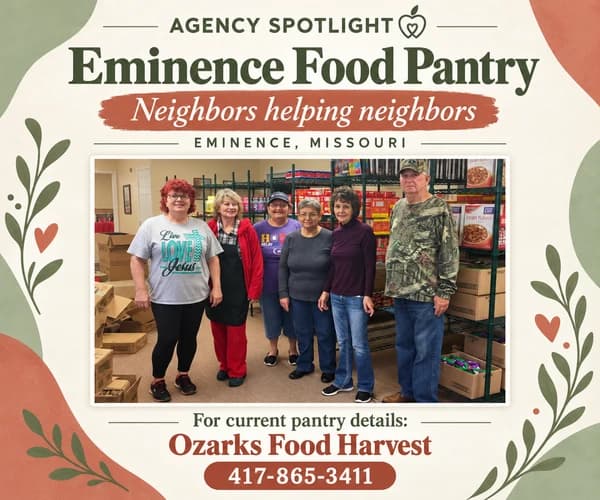 Eminence Food Pantry — neighbors helping neighbors. For current pantry details, call Ozarks Food Harvest, 417-865-3411.