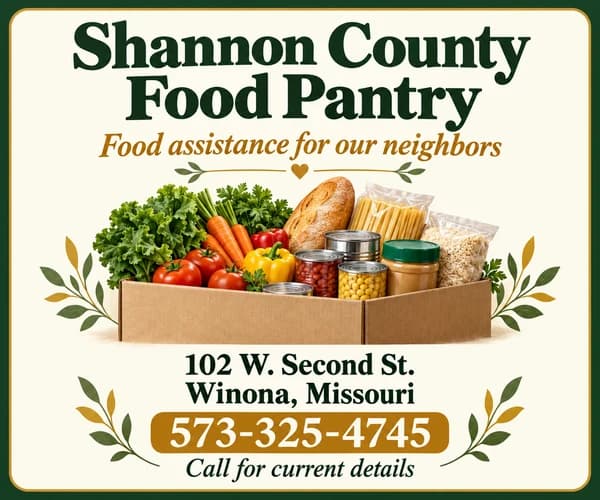 Shannon County Food Pantry — food assistance for our neighbors. 102 W. Second St., Winona, 573-325-4745.