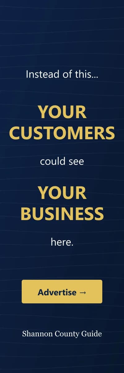 Advertise here — contact us to put your business in front of Shannon County customers.