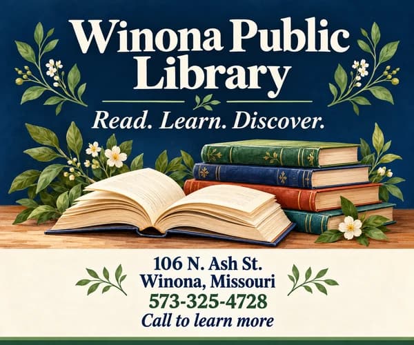 Winona Public Library — read, learn, discover. 106 N. Ash St., Winona, 573-325-4728.